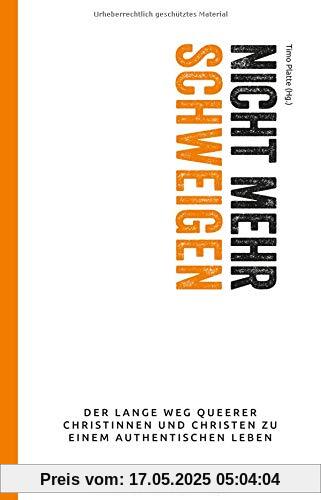 Nicht mehr schweigen: Der lange Weg queerer Christinnen und Christen zu einem authentischen Leben Nicht mehr schweigen: Der lange Weg queerer Christinnen und Christen zu einem authentischen Leben