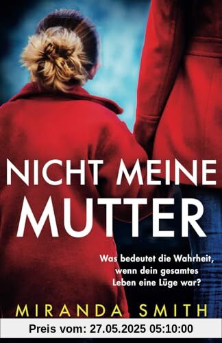 Nicht meine Mutter: Ein absolut spannungsgeladener Psychothriller