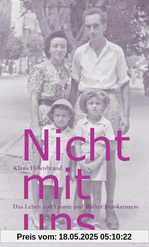 Nicht mit uns: Das Leben von Leonie und Walter Frankenstein