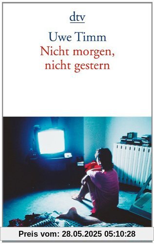Nicht morgen, nicht gestern: Erzählungen Nicht morgen, nicht gestern: Erzählungen