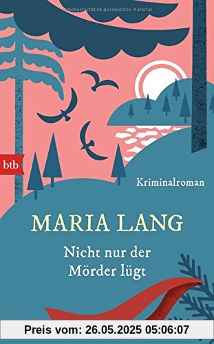 Nicht nur der Mörder lügt: Kriminalroman