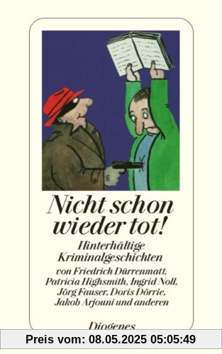 Nicht schon wieder tot!: Hinterhältige Kriminalgeschichten Nicht schon wieder tot!: Hinterhältige Kriminalgeschichten