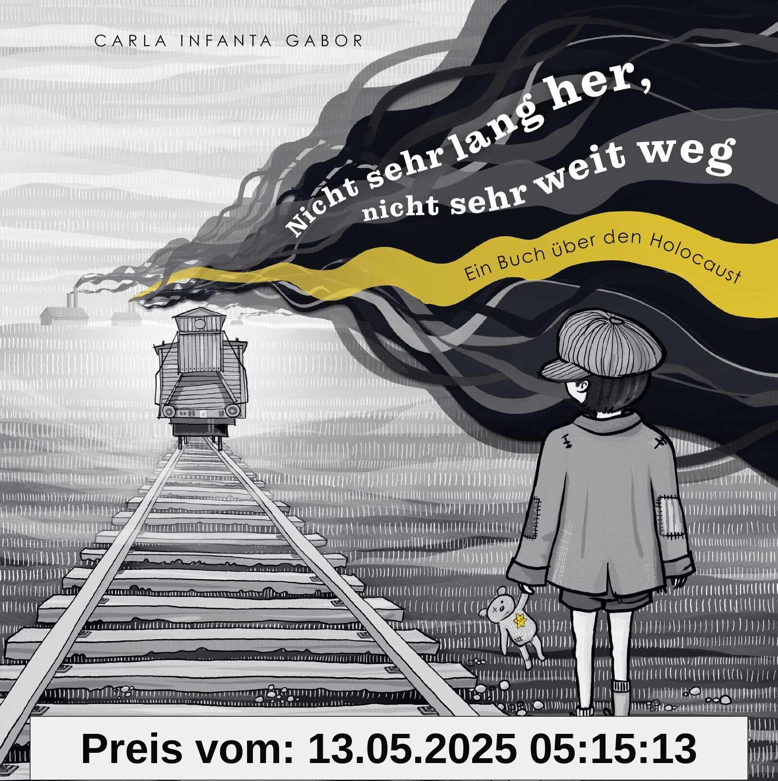 Nicht sehr lang her, nicht sehr weit weg: Ein Buch über den Holocaust | Ein beeindruckendes Sachbuch für Kinder ab 10 Jahren