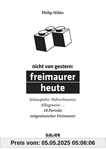Nicht von gestern: Freimaurer heute - 10 Porträts zeitgenössischer Freimaurer. Nicht von gestern: Freimaurer heute - 10 Porträts zeitgenössischer Freimaurer.