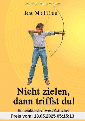 Nicht zielen, dann triffst du !: Ein praktischer west-östlicher Bogenweg