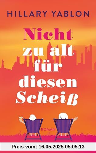 Nicht zu alt für diesen Scheiß: Roman