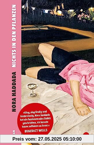 Nichts in den Pflanzen: Roman | »Klug, abgründig und hintersinnig. Ein faszinierendes Debüt, ich konnte kaum aufhören zu lesen.« Benedict Wells, Spiegel Bestseller Autor Nichts in den Pflanzen: Roman | »Klug, abgründig und hintersinnig. Ein faszinierendes Debüt, ich konnte kaum aufhören zu lesen.« Benedict Wells, Spiegel Bestseller Autor