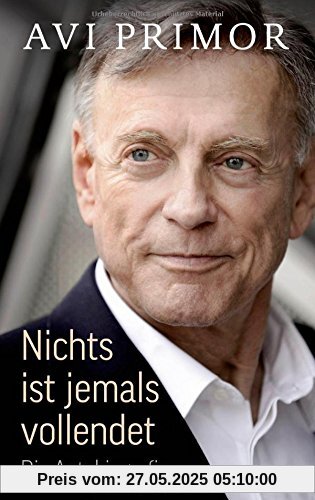 Nichts ist jemals vollendet: Die Autobiografie