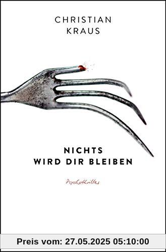 Nichts wird dir bleiben: Psychothriller