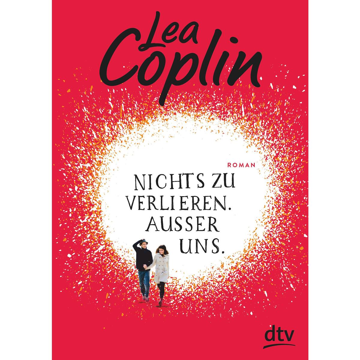 Nichts zu verlieren. Außer uns. von dtv Verlagsgesellschaft