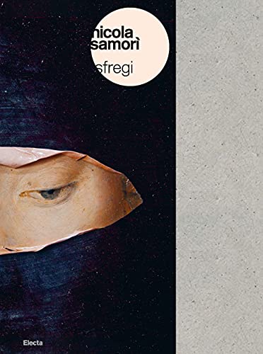 Nicola Samorì. Sfregi. Catalogo della mostra (Bologna, 8 aprile-25 luglio 2021). Ediz. italiana e inglese von Electa