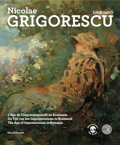 Nicolae Grigorescu: The Age of Impressionism in Romania 1838-1907