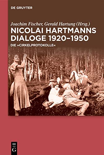 Nicolai Hartmanns Dialoge 1920-1950: Die „Cirkelprotokolle“ Nicolai Hartmanns Dialoge 1920-1950: Die „Cirkelprotokolle“ von de Gruyter