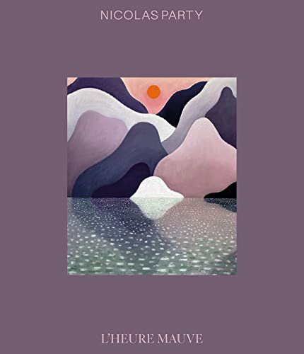 Nicolas Party: L'heure Mauve