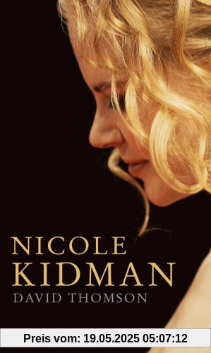 Nicole Kidman: Eine Biographie Nicole Kidman: Eine Biographie