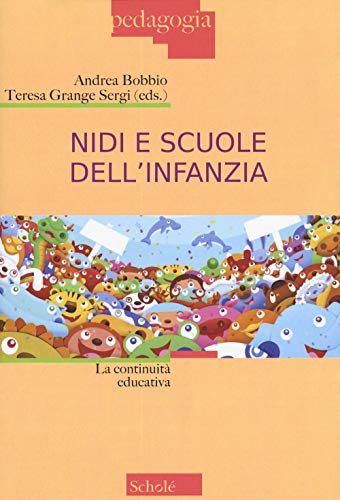 Nidi e scuole dell'infanzia. La continuità educativa (Pedagogia) von Scholé