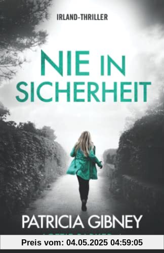 Nie in Sicherheit: Irland-Thriller (Detective Lottie Parker, Band 4)