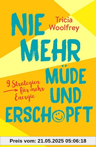 Nie mehr müde und erschöpft: 9 Strategien für mehr Energie
