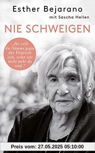 Nie schweigen: Ihr sollt die Stimme gegen das Vergessen sein, wenn wir nicht mehr da sind: Ihr sollt die Stimme gegen das Vergessen sein, wenn wir ... Intoleranz, Antisemitismus und Rassismus