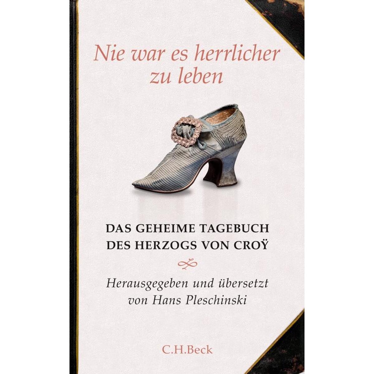 Nie war es herrlicher zu leben Nie war es herrlicher zu leben von C.H. Beck