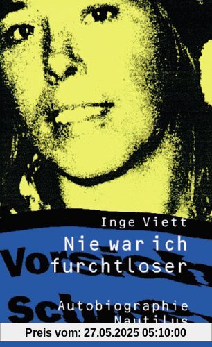 Nie war ich furchtloser: Autobiographie