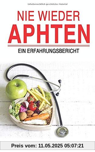 Nie wieder Aphten: ein Erfahrungsbericht