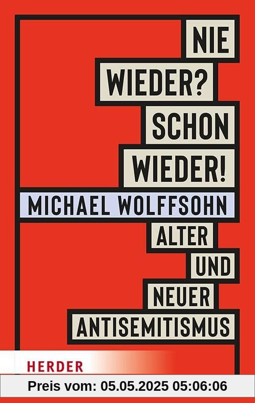 Nie wieder? Schon wieder!: Alter und neuer Antisemitismus