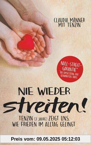 Nie wieder streiten!: Tenzin (7 Jahre) zeigt uns, wie Frieden im Alltag gelingt