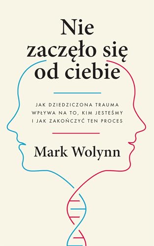 Nie zaczęło się od ciebie: Jak dziedziczona trauma wpływa na to, kim jesteśmy i jak zakończyć ten proces Nie zaczęło się od ciebie: Jak dziedziczona trauma wpływa na to, kim jesteśmy i jak zakończyć ten proces von Czarna Owca
