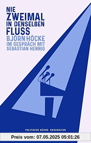 Nie zweimal in denselben Fluß: Björn Höcke im Gespräch mit Sebastian Hennig (Politische Bühne. Originalton)