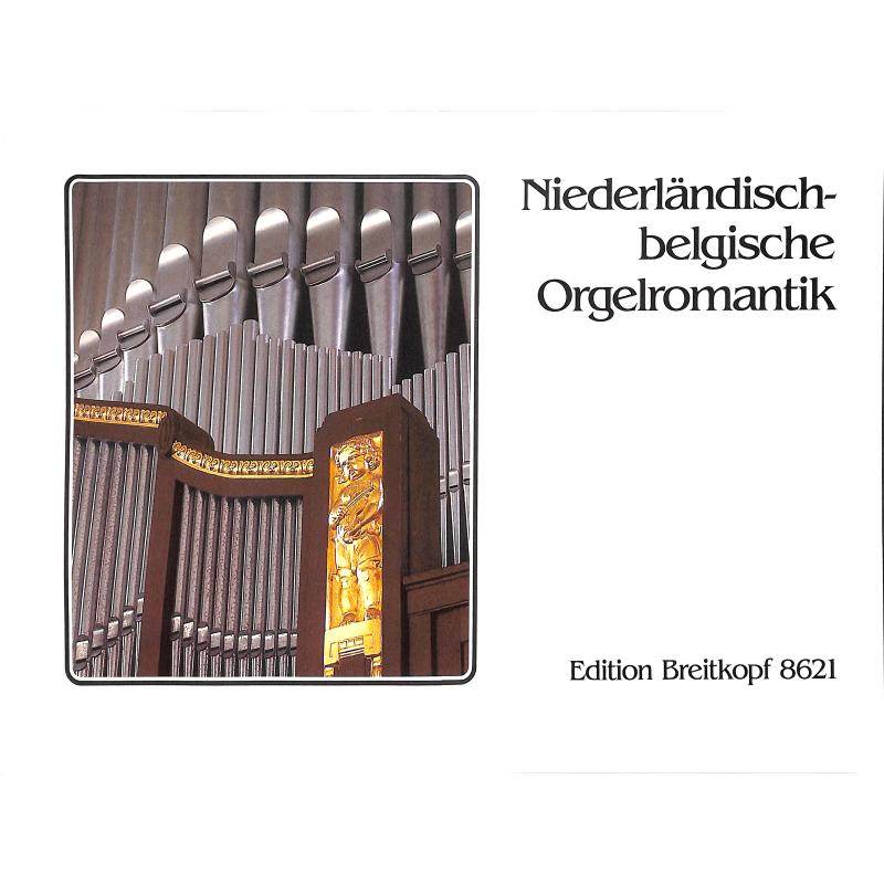 Niederländisch belgische Orgelromantik