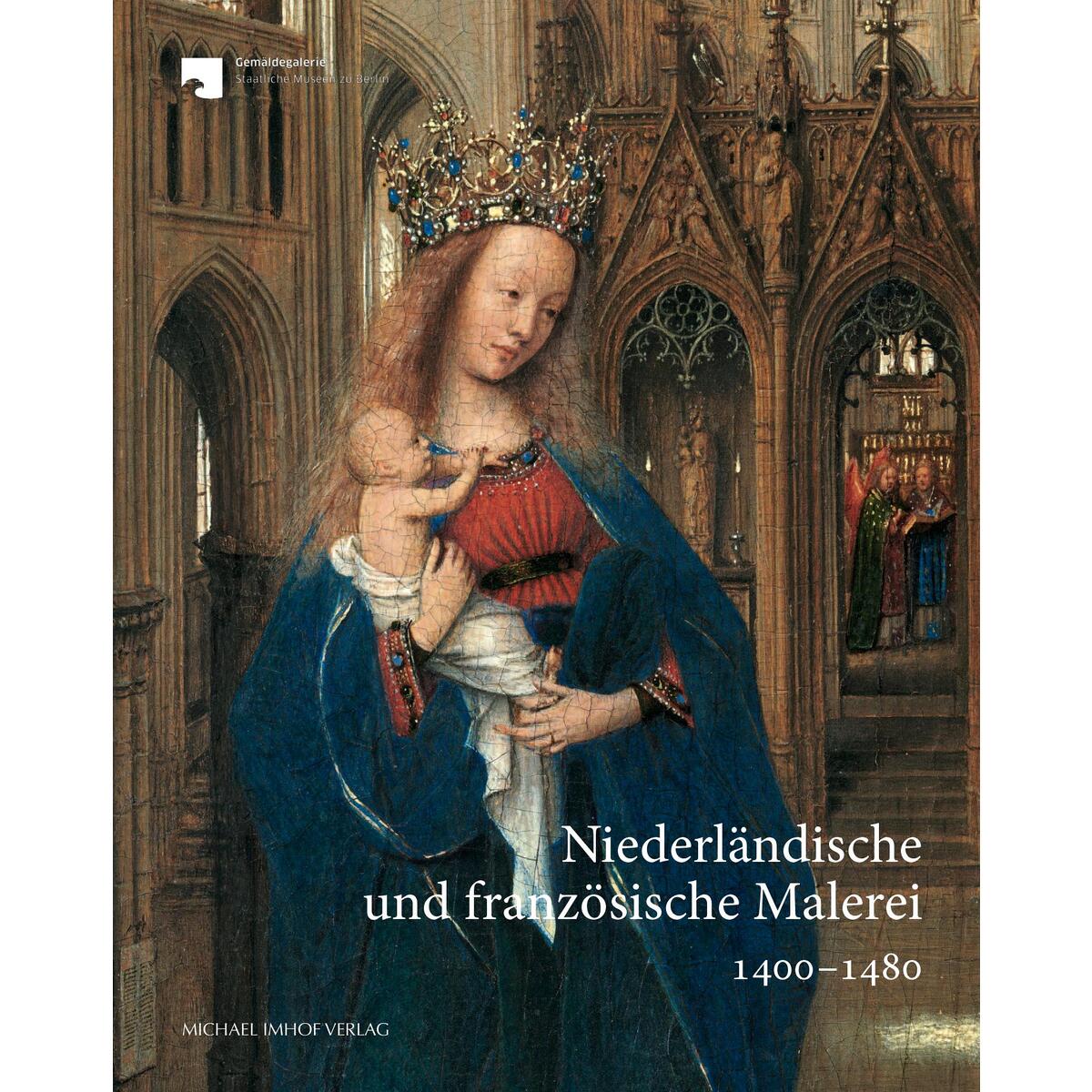 Niederländische und französische Malerei 1400-1480 von Imhof Verlag