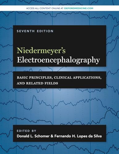 Niedermeyer's Electroencephalography: Basic Principles, Clinical Applications, and Related Fields