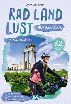 Niederrhein RadLandLust, 32 Lieblingstouren, E-Bike-geeignet mit Knotenpunkten und Wohnmobilstellplätze von BVA BikeMedia