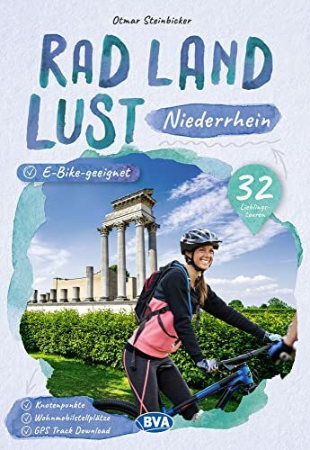 Niederrhein RadLandLust, 32 Lieblingstouren, E-Bike-geeignet mit Knotenpunkten und Wohnmobilst...