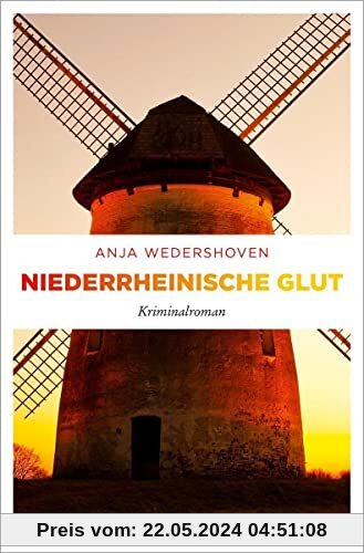 Niederrheinische Glut: Kriminalroman (Johanna Brenner und Axel Holtz)