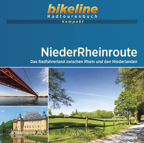 Niederrheinroute: Das Radfahrerland zwischen dem Rhein und den Niederlanden. 1:60.000, 1.573 km, GPS-Tracks Download, Live-Update (bikeline Radtourenbuch kompakt) von Esterbauer GmbH