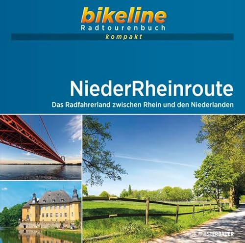 Niederrheinroute: Das Radfahrerland zwischen dem Rhein und den Niederlanden. 1:60.000, 1.573 km, GPS-Tracks Download, Live-Update (bikeline Radtourenbuch kompakt)