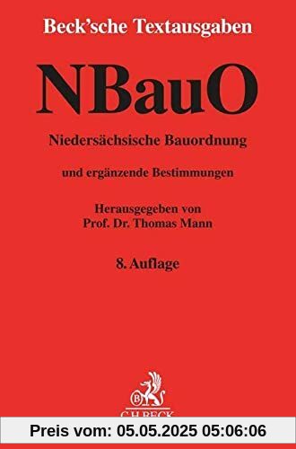 Niedersächsische Bauordnung: mit Allgemeiner Durchführungsverordnung zur Niedersächsischen Bauordnung, Verordnung über Bauvorlagen und die Einrichtung ... und Stellplätzen (Beck'sche Textausgaben)