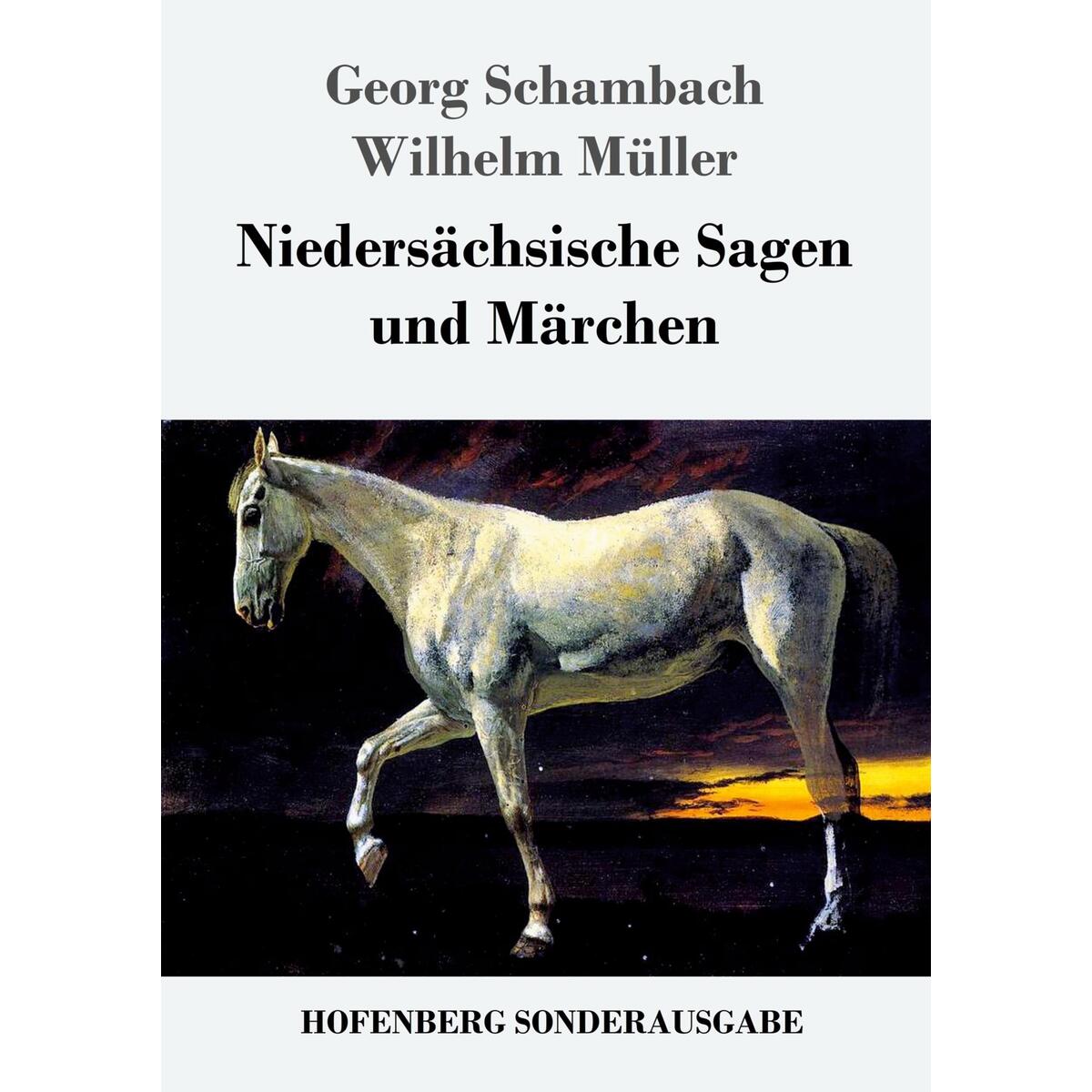 Niedersächsische Sagen und Märchen Niedersächsische Sagen und Märchen von Hofenberg