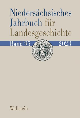 Niedersächsisches Jahrbuch für Landesgeschichte: Neue Folge der »Zeitschrift des Historischen Vereins für Niedersachsen« von Wallstein