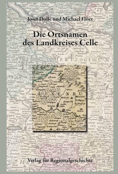 Niedersächsisches Ortsnamenbuch / Die Ortsnamen des Landkreises Celle von Verlag für Regionalgeschichte