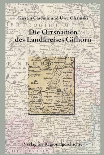 Niedersächsisches Ortsnamenbuch / Die Ortsnamen des Landkreises Gifhorn von Regionalgeschichte Vlg.