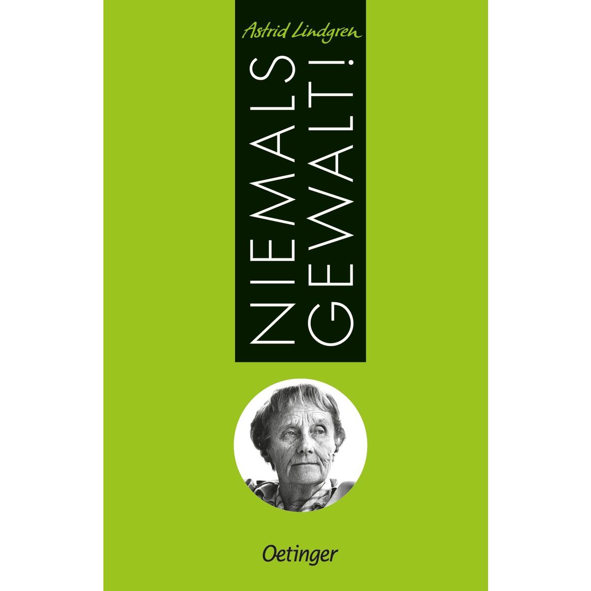 Niemals Gewalt! Niemals Gewalt! von Oetinger