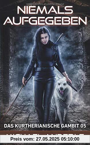 Niemals aufgegeben (Das Kurtherianische Gambit, Band 5)