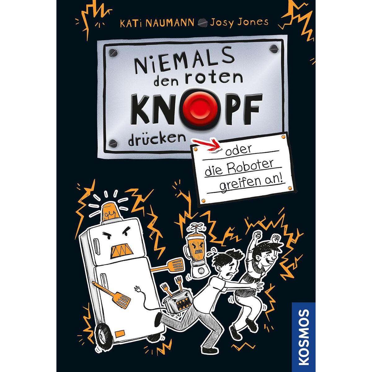 Niemals den roten Knopf drücken, 2, oder die Roboter greifen an von Franckh-Kosmos