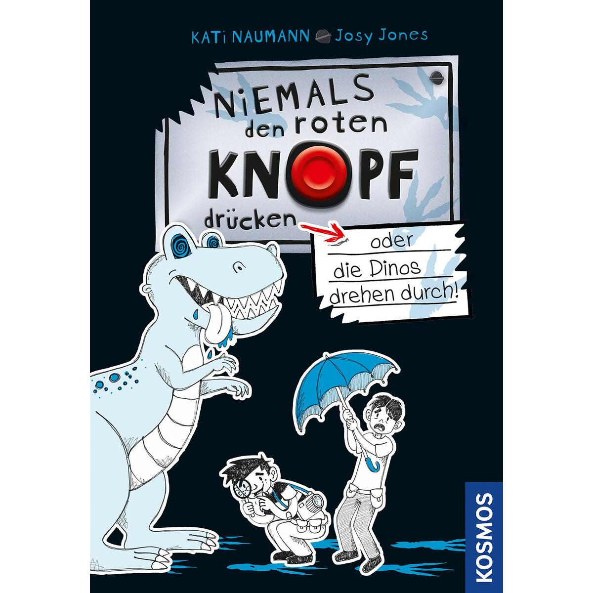 Niemals den roten Knopf drücken, 3, oder die Dinos drehen durch! von Franckh-Kosmos