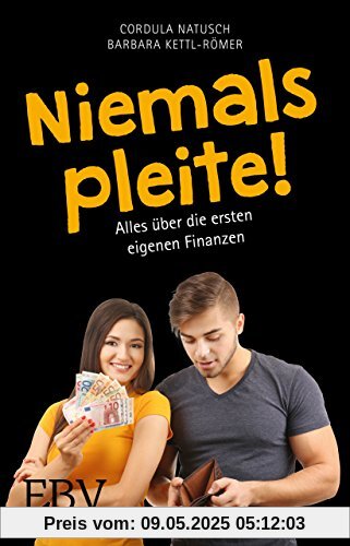 Niemals pleite!: Alles über die ersten eigenen Finanzen