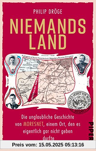 Niemands Land: Die unglaubliche Geschichte von Moresnet, einem Ort, den es eigentlich gar nicht geben durfte