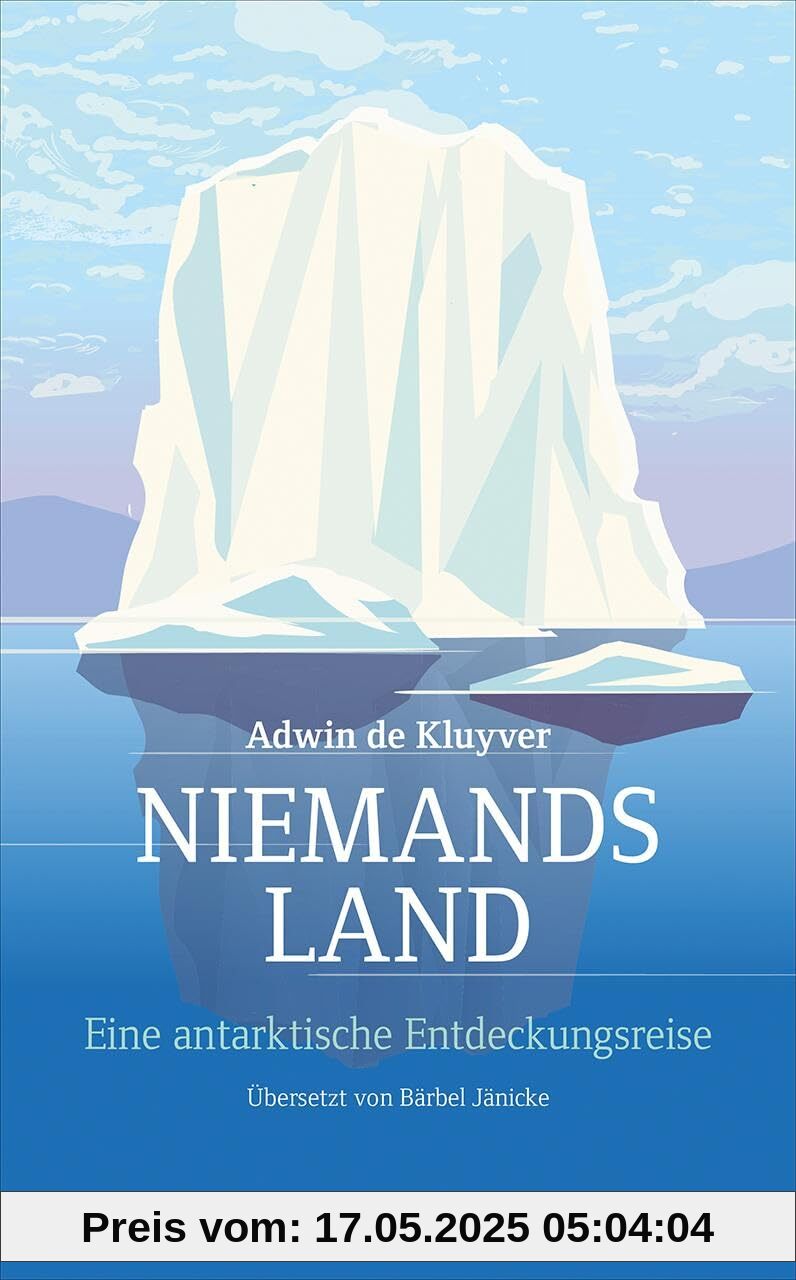 Niemandsland: Eine antarktische Entdeckungsreise